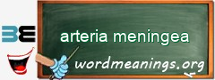 WordMeaning blackboard for arteria meningea